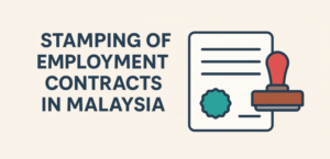 Stamp Duty on Employment Contracts in Malaysia